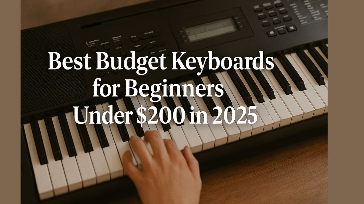Best Budget Keyboards for Beginners Under $200 in 2025
